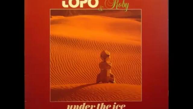 Topo & Roby - Under The Ice (Extended Version) 1984