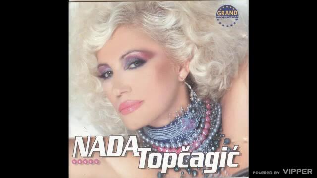 Nada Topcagic - Sta cu,gde cu i kuda - (Audio 2004)