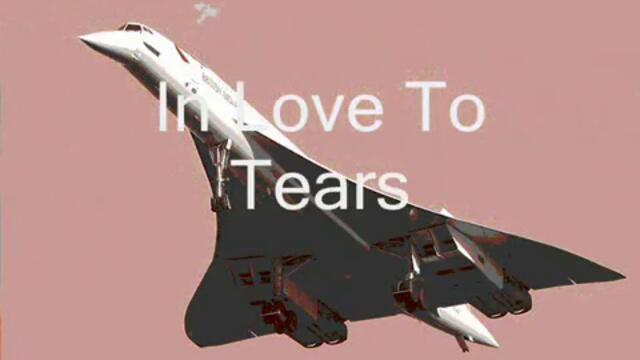 In Love to Tears [Words Valia Ivanova]