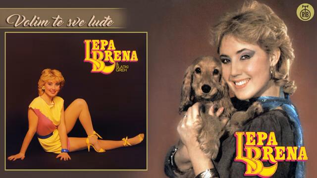 Lepa Brena - Volim te sve ludje - (Official Audio 1984)