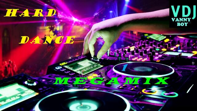 Hard Dance Megamix 1 - Vdj Vanny Boy®