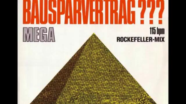 Mega - You Got A Bausparvertrag Rockefeller - Mix [1987]