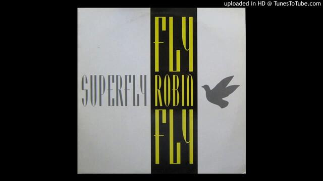 Superfly - Fly Robin Fly (dance Mix) 1993