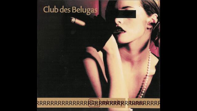 Club Des Belugas The beat is Rhythm