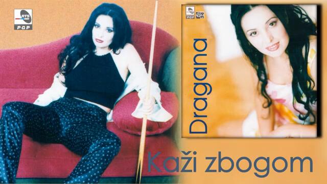 Dragana Mirkovic - Kazi zbogom - (Audio 1996)