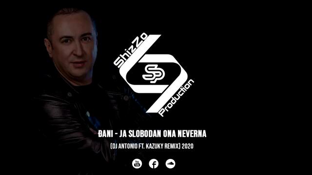Djani - Ja slobodan ona neverna (DJ Antonio ft. Kazuky Remix) 2020 HD Video