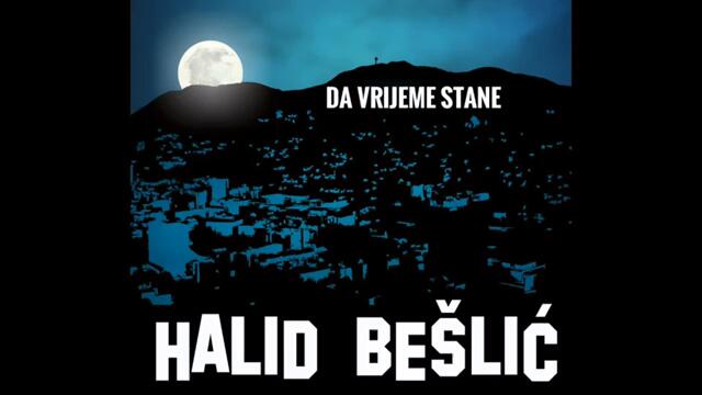 Halid Beslic DA VRIJEME STANE (Audio) 2020