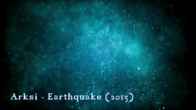 Arksi - Earthquake