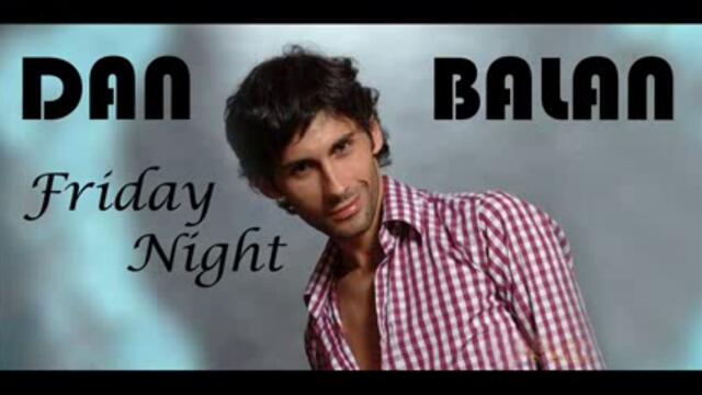 Dan Balan - Friday Night Lyrics