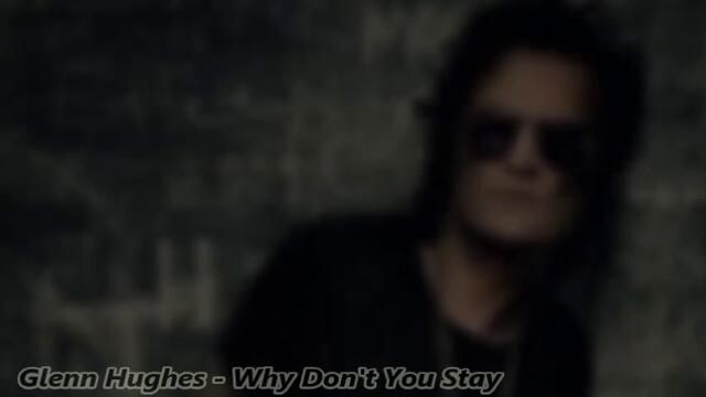 Glenn Hughes - Why Don't You Stay -  С вградени BG субтитри