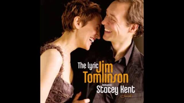 Jim Tomlinson Feat Stacey Kent The Lyric 2011 full album