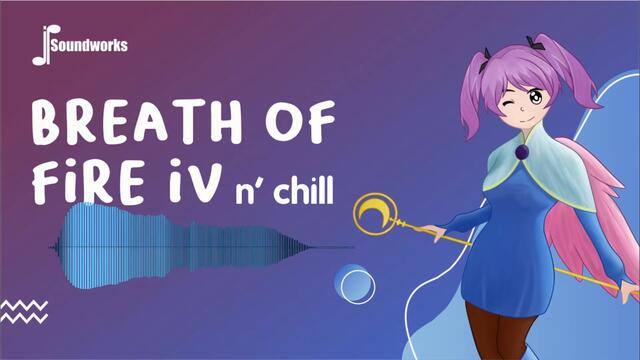 Breath of Fire IV & Chill - Chill Video Game Music Remix - JP Soundworks