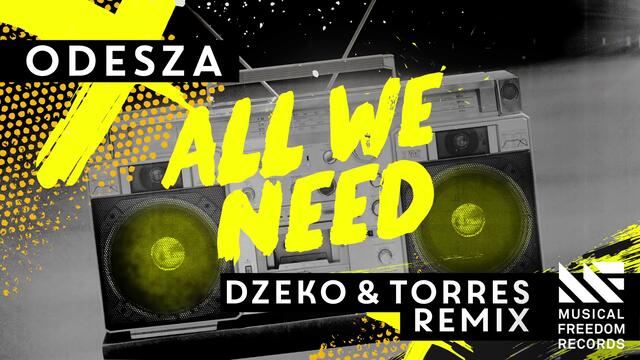 Odesza - All We Need (Dzeko & Torres Remix) [Out Now]