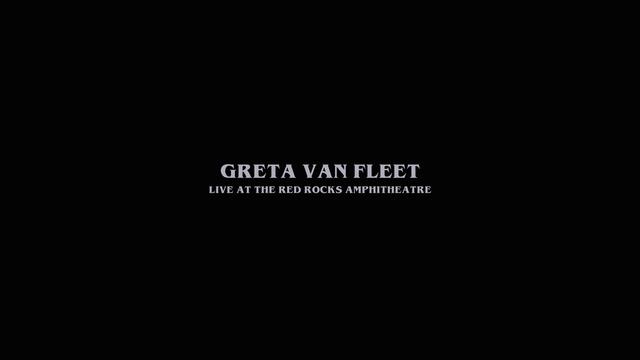 Greta Van Fleet - Live at the Red Rocks Amphitheater: Act 1