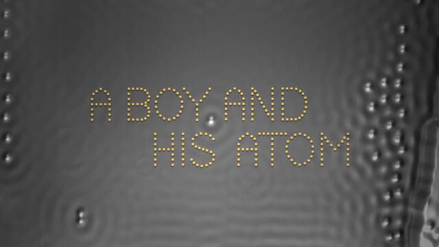 A Boy And His Atom: The World's Smallest Movie