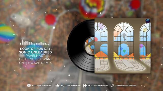 Rooftop Run Day SynthWave【ＲＥＭＩＸ】Sonic Unleashed - Hotline Sehwani