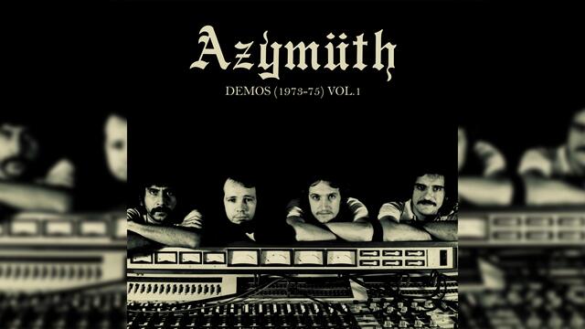 Azymuth - Demos (1973-75) Vol.1 (Full Album Stream)