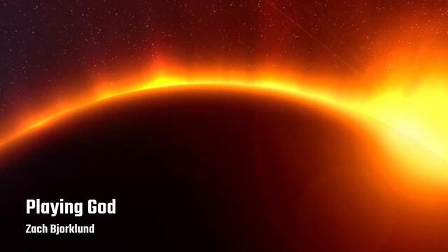 Playing God - Zach Bjorklund - Massive, Foreboding, Ethereal Galactic Cue