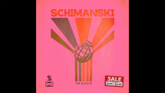 SCHIMANSKI - The Ruckus