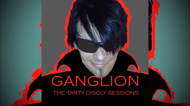 Ganglion - The 'DIRTY DISCO' Sessions | Full Album (Synthwave / Darkwave)