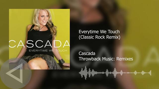 Throwback Remix: Cascada (Karbon Kopy) - Everytime We Touch (Classic Rock Remix)