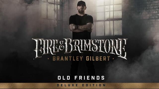 Brantley Gilbert - Old Friends (Audio)