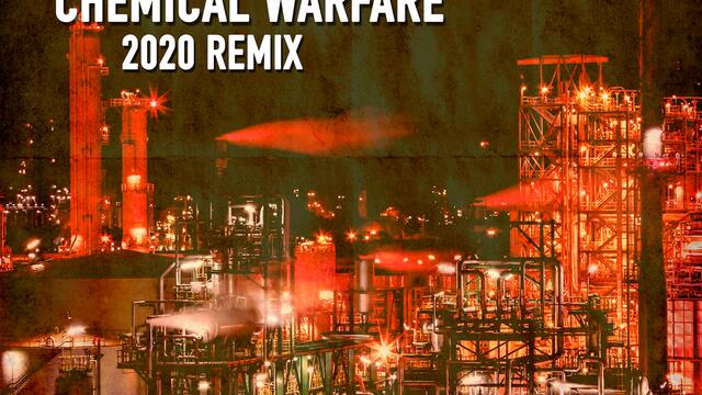 Chemical Warfare (2020 Remix)