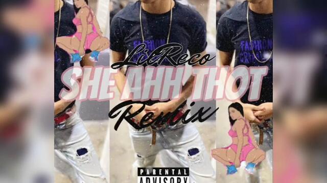 LilReco - she ahh THOT Remix