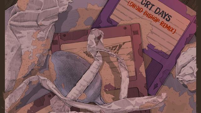 CRT Days (Droid Bishop Remix)