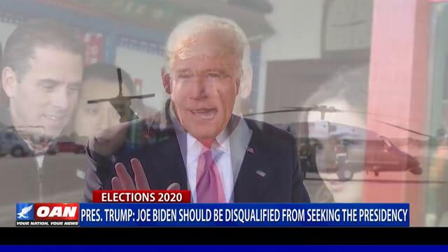 President Trump: Joe Biden should be disqualified from seeking the presidency