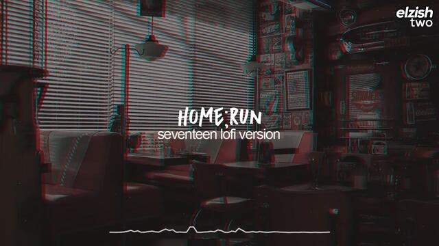 home;run lofi version | seventeen chill hip hop remix