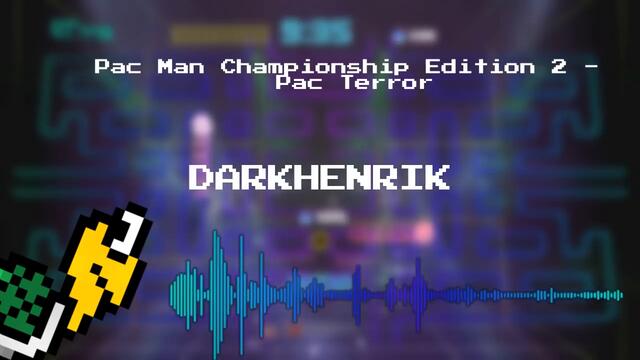 Pac Man Championship Edition 2 - Pac Terror (TerminalMontage Remix)