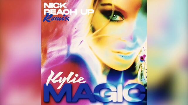 Kylie Minogue - Magic (Nick Reach Up Remix) (Official Audio)