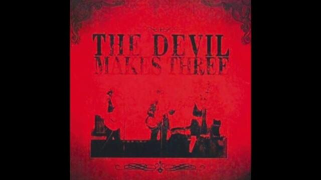 The Devil Makes Three - "The Plank"