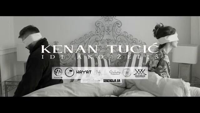 Kenan Tucic Idi ako zelis [Official Video 2020]
