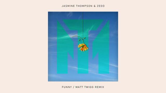 Zedd & Jasmine Thompson - Funny (Matt Twigg Remix)