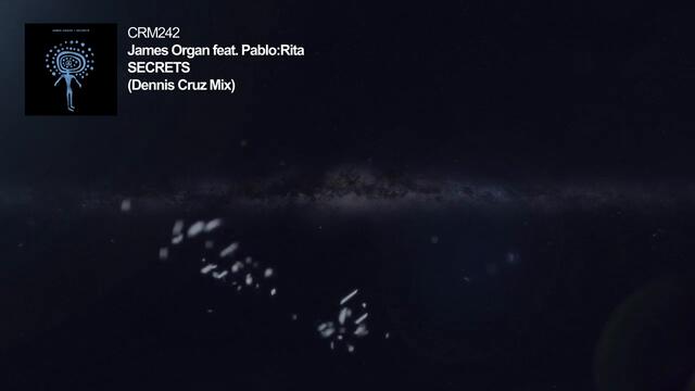 James Organ - Secrets feat. Pablo:Rita (Dennis Cruz Remix)