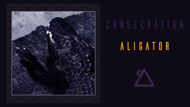 Consecration - Aligator (Official Audio)