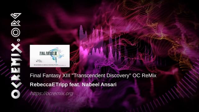 Final Fantasy 13 OC ReMix by RebeccaETripp, Nabeel Ansari: "Transcendent Discovery" [Vestige](#4154)