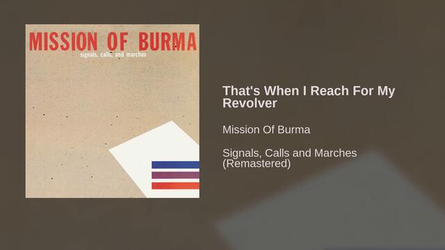Mission Of Burma - That's When I Reach For My Revolver