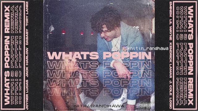 WHATS POPPIN Remix - Eminem, Lil Wayne, Kendrick Lamar, J. Cole, Logic, Joyner Lucas, Jack Harlow...