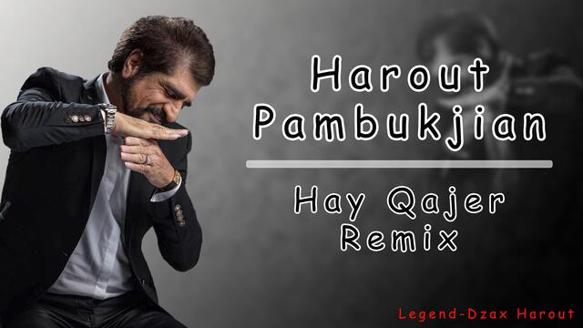 HAROUT PAMBUKJIAN - HAY QAJER   REMIX