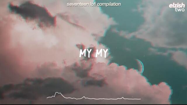 seventeen lofi compilation | chill svt lo-fi remix playlist for studying, sleeping