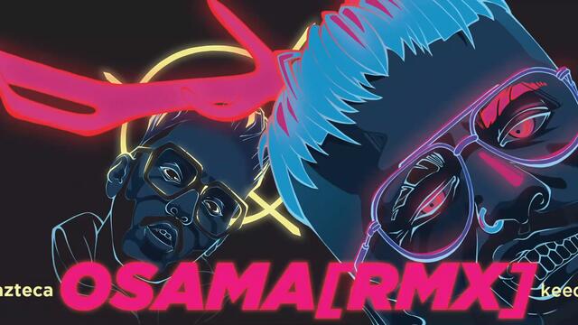 KEED - OSAMA (AZTECA Remix) (Visual)