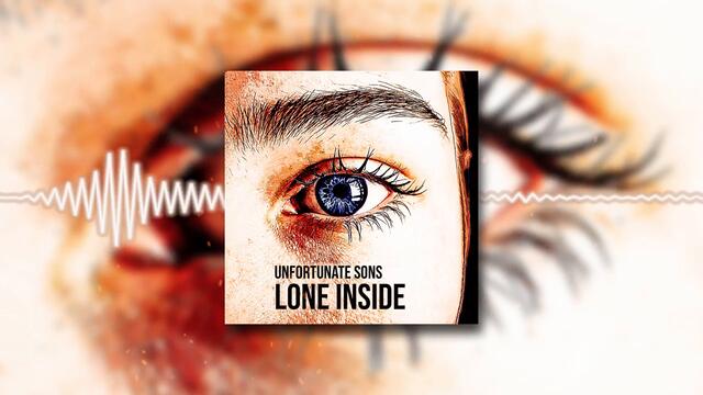 Unfortunate Sons - Lone Inside (Official Audio)