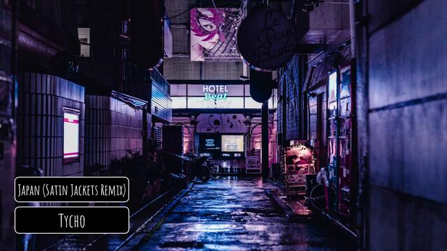 Tycho - Japan (Satin Jackets Remix)