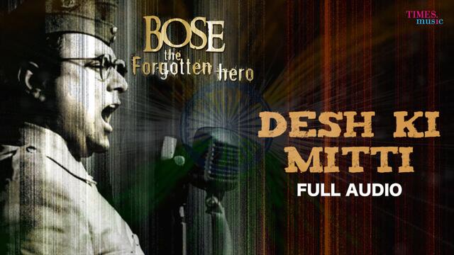 Desh Ki Mitti | Full Audio | Bose: The Forgotten Hero | A. R. Rahman | Sonu Nigam | Anuradha Sriram