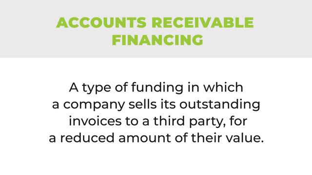 Accounts Receivable Financing - Business Finance Glossary