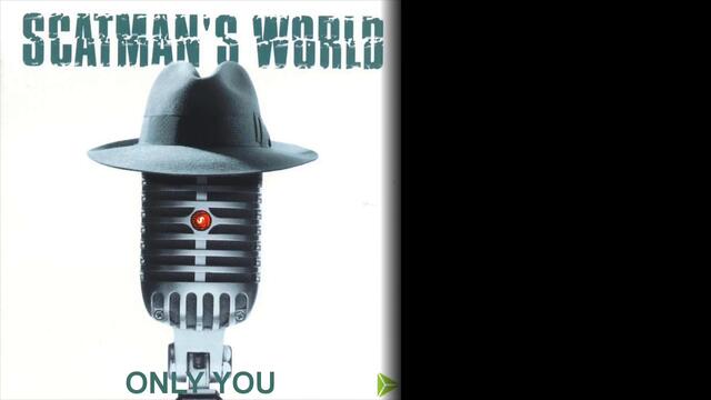 Scatman John - Only You