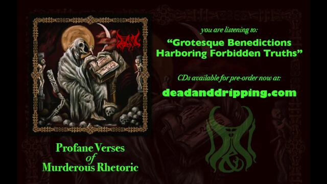 Dead and Dripping - Grotesque Benedictions Harboring Forbidden Truths